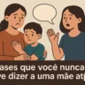 Frases que você nunca deve dizer a uma mãe atípica
