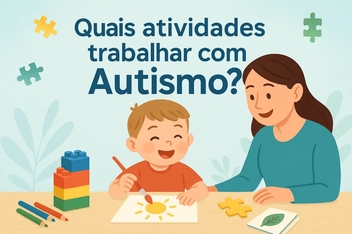 Quais atividades trabalhar com Autismo?