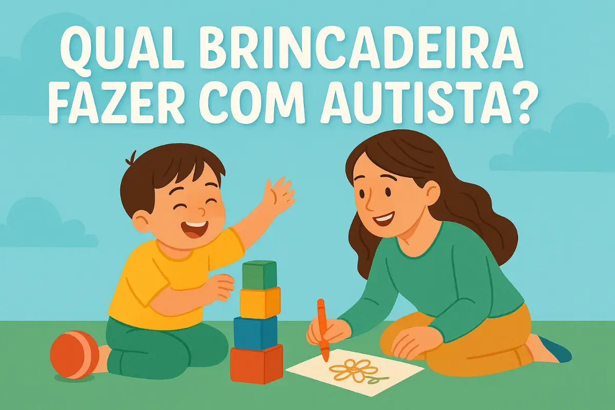Qual brincadeira fazer com Criança Autista?