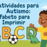 Atividades para Autismo Alfabeto para Imprimir em PDF