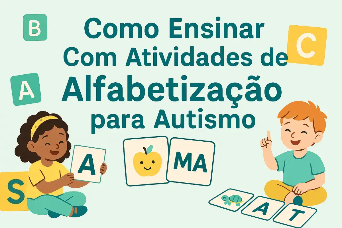 Como ensinar com atividades de alfabetização para Autismo