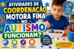 Atividades de Coordenação Motora Fina no Autismo Funcionam?