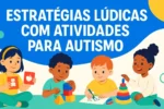 Estratégias Lúdicas com Atividades para Autismo