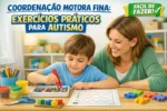 Coordenação Motora Fina: Exercícios Práticos para Crianças com Autismo